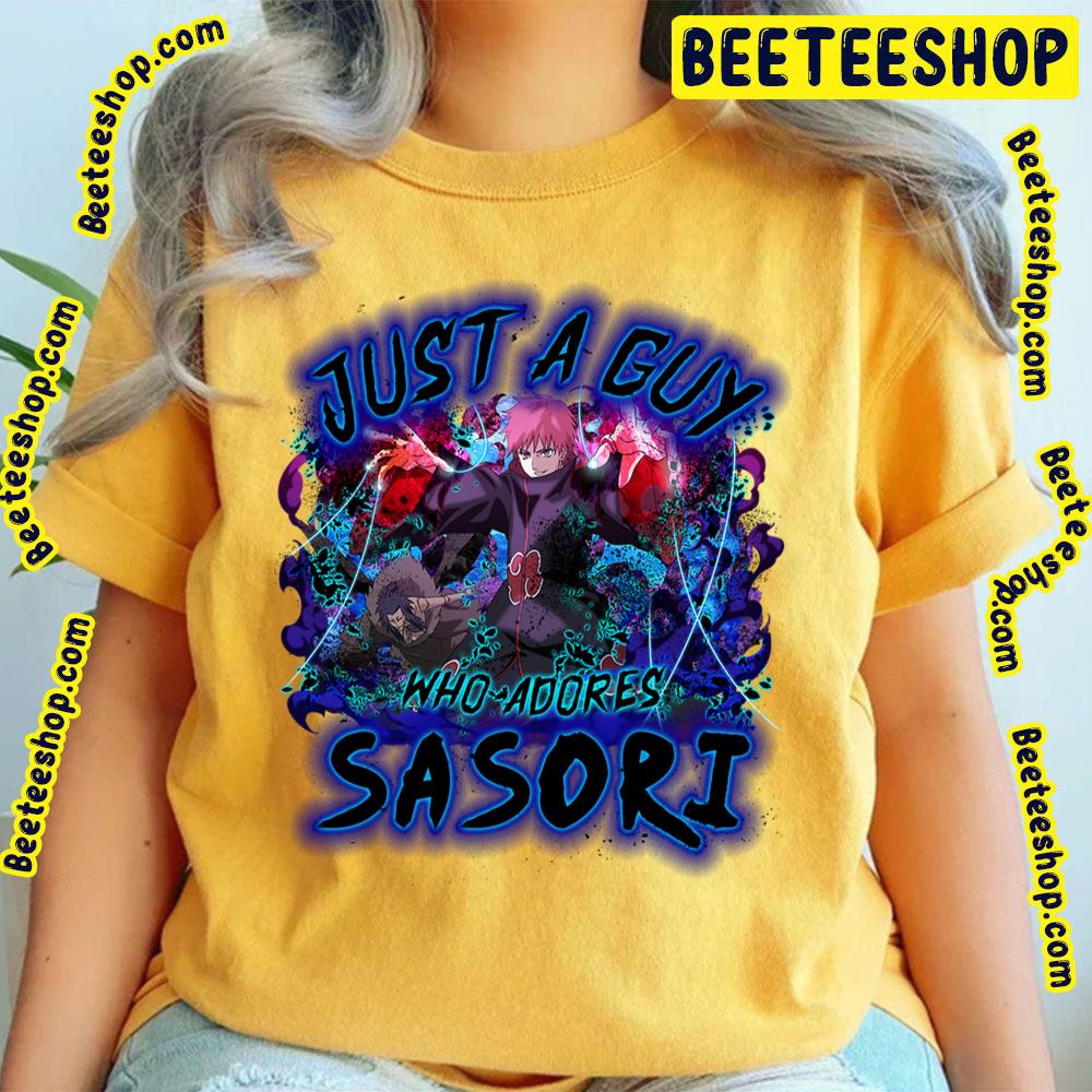 Just A Guy Who Adores Sasori Trending Unisex T-Shirt Just A Guy Who Adores Sasori Trending Unisex T-Shirt