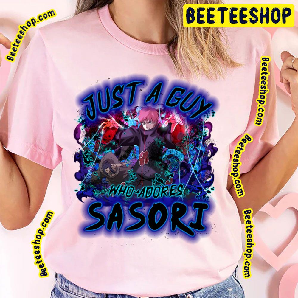Just A Guy Who Adores Sasori Trending Unisex T-Shirt Just A Guy Who Adores Sasori Trending Unisex T-Shirt