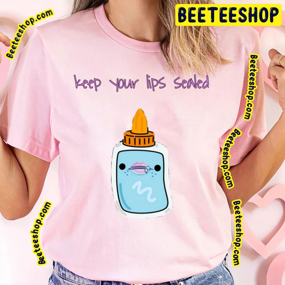 Keep Your Lips Sealed Glue Stick Trending Unisex T-Shirt Keep Your Lips Sealed Glue Stick Trending Unisex T-Shirt