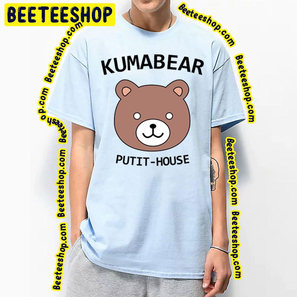 Kumabear Putithouse Trending Unisex T-Shirt Kumabear Putithouse Trending Unisex T-Shirt