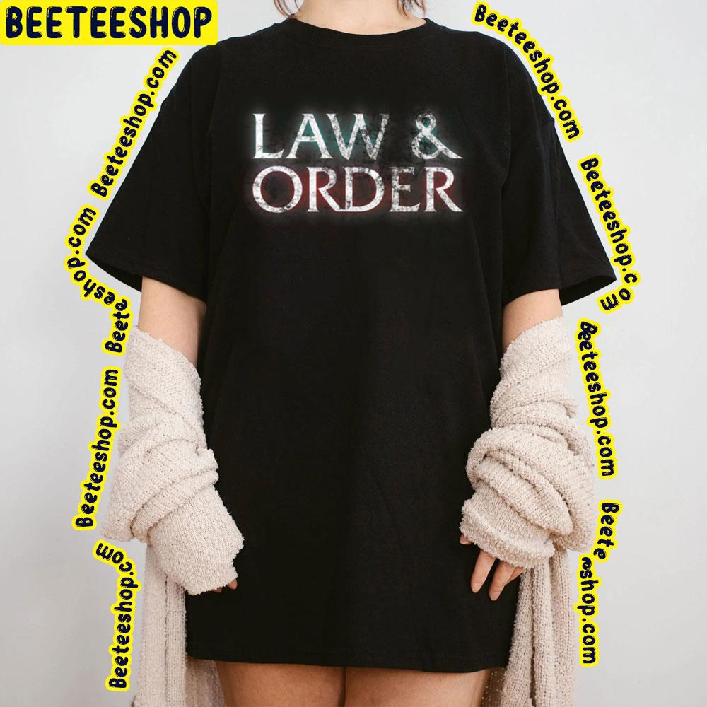 Law and Order Trending Unisex T-Shirt Law and Order Trending Unisex T-Shirt