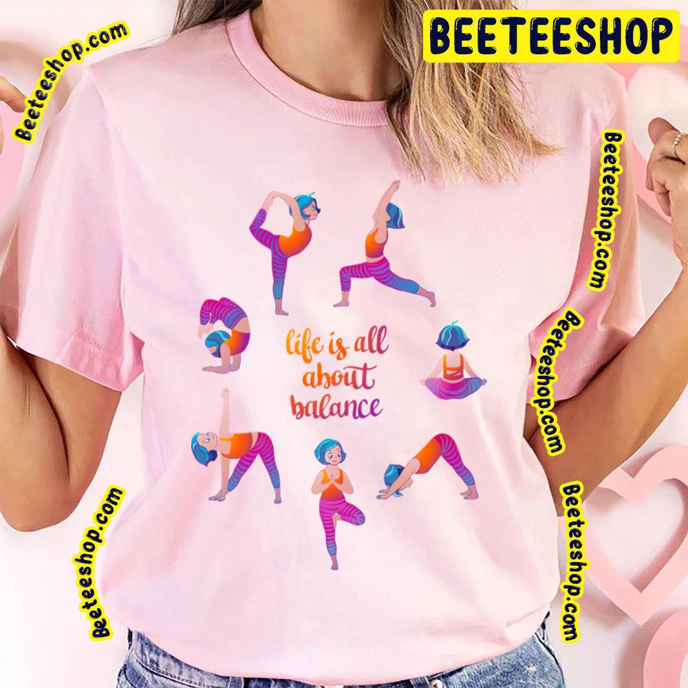 Life Is All About Blance Yoga Girl Workout Trending Unisex T-Shirt Life Is All About Blance Yoga Girl Workout Trending Unisex T-Shirt