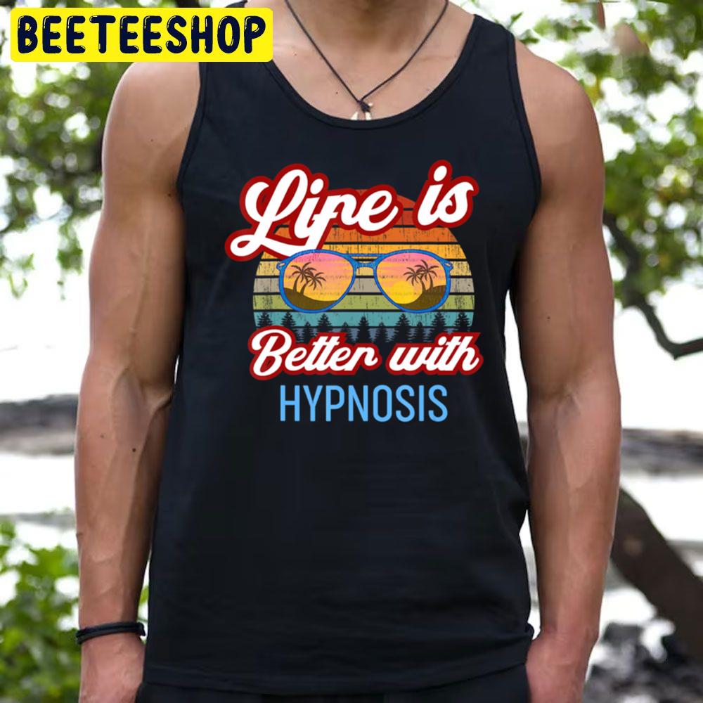 Life Is Better With Hypnosis Vintage Sunset Trending Unisex T-Shirt Life Is Better With Hypnosis Vintage Sunset Trending Unisex T-Shirt