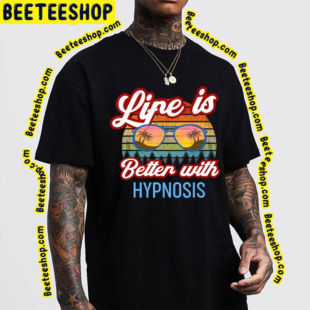 Life Is Better With Hypnosis Vintage Sunset Trending Unisex T-Shirt Life Is Better With Hypnosis Vintage Sunset Trending Unisex T-Shirt