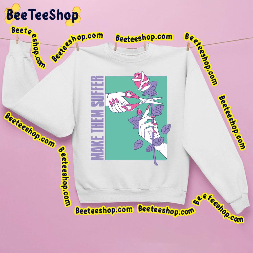 Make Them Suffer Purple Rose Trending Unisex Sweatshirt Make Them Suffer Purple Rose Trending Unisex Sweatshirt