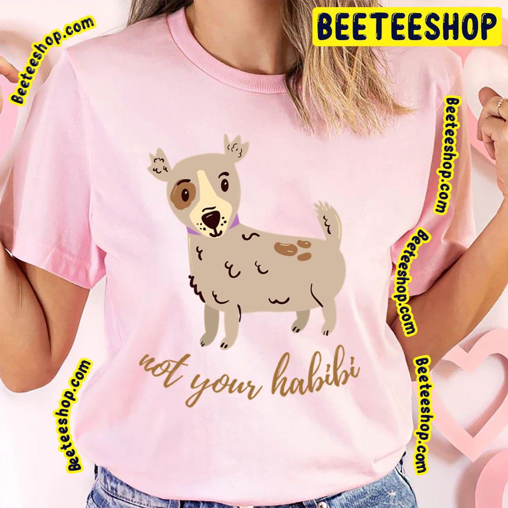 Not Your Habibi Cute Dog Trending Unisex T-Shirt Not Your Habibi Cute Dog Trending Unisex T-Shirt