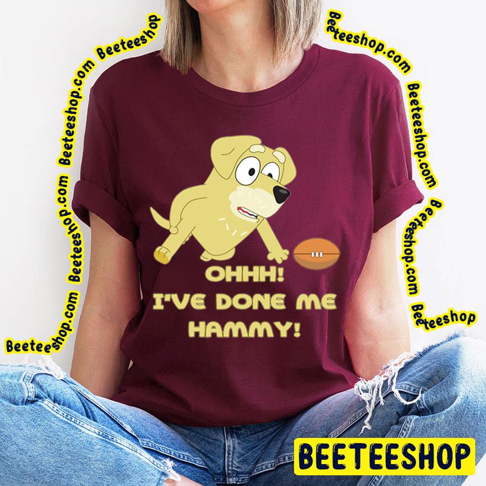 Ohhh I've Done Me Hammy Trending Unisex T-Shirt Ohhh I've Done Me Hammy Trending Unisex T-Shirt