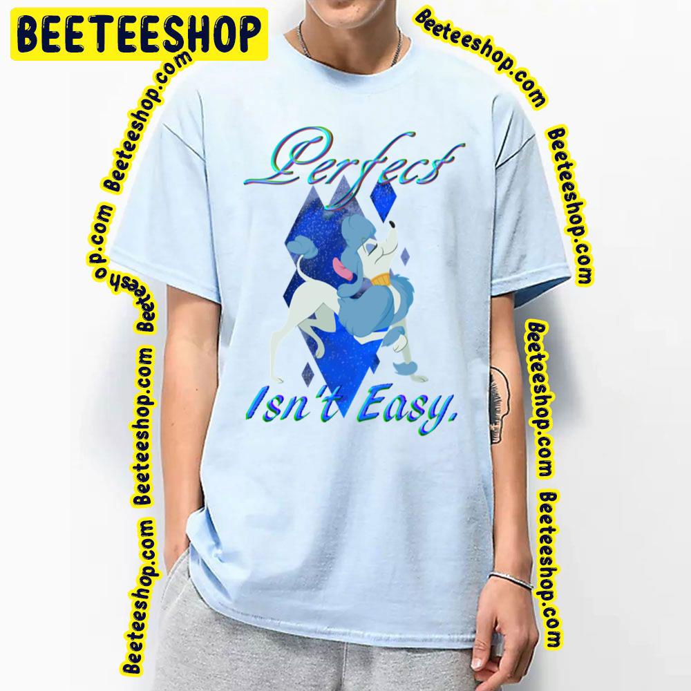 Perfect Isn't Easy Oliver & Company Trending Unisex T-Shirt Perfect Isn't Easy Oliver & Company Trending Unisex T-Shirt