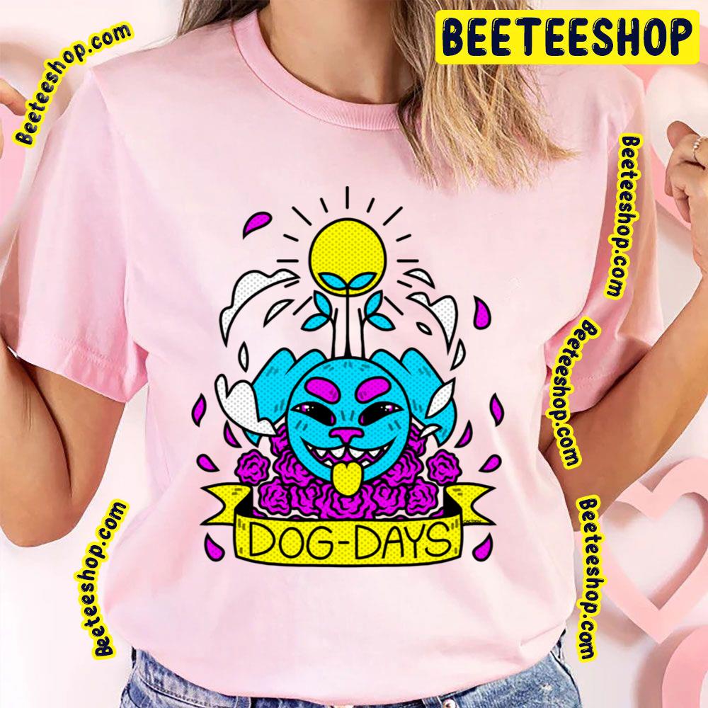 Pop Art Dog Days Trending Unisex T-Shirt Pop Art Dog Days Trending Unisex T-Shirt