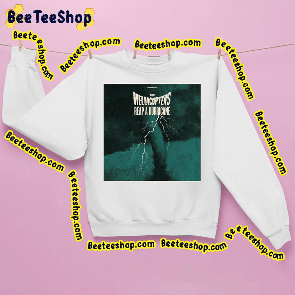 Reap A Hurricane New 2022 Punk Rock The Hellacopters Trending Unisex Sweatshirt Reap A Hurricane New 2022 Punk Rock The Hellacopters Trending Unisex Sweatshirt