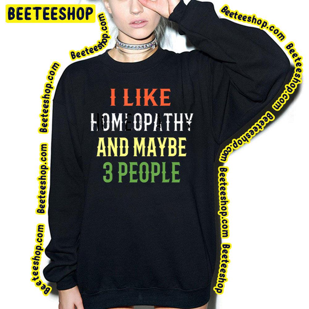 Retro Homeopathy I Like Homeopathy And Maybe 3 People Trending Unisex T-Shirt Retro Homeopathy I Like Homeopathy And Maybe 3 People Trending Unisex T-Shirt