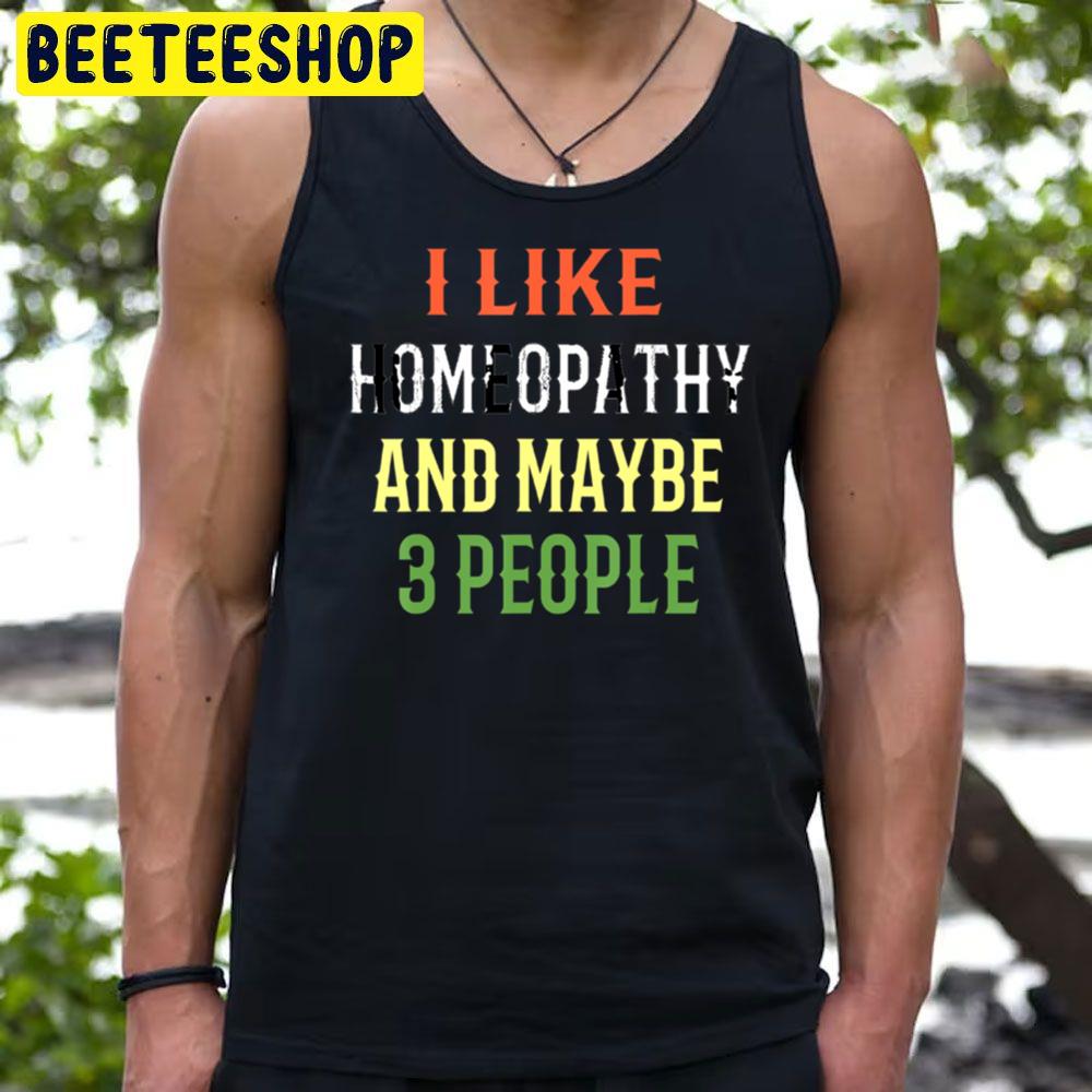 Retro Homeopathy I Like Homeopathy And Maybe 3 People Trending Unisex T-Shirt Retro Homeopathy I Like Homeopathy And Maybe 3 People Trending Unisex T-Shirt