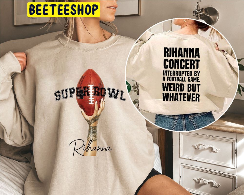 Rihanna Concert Interrupted By A Football Game Double Side Trending Unisex Shirt Rihanna Concert Interrupted By A Football Game Double Side Trending Unisex Shirt