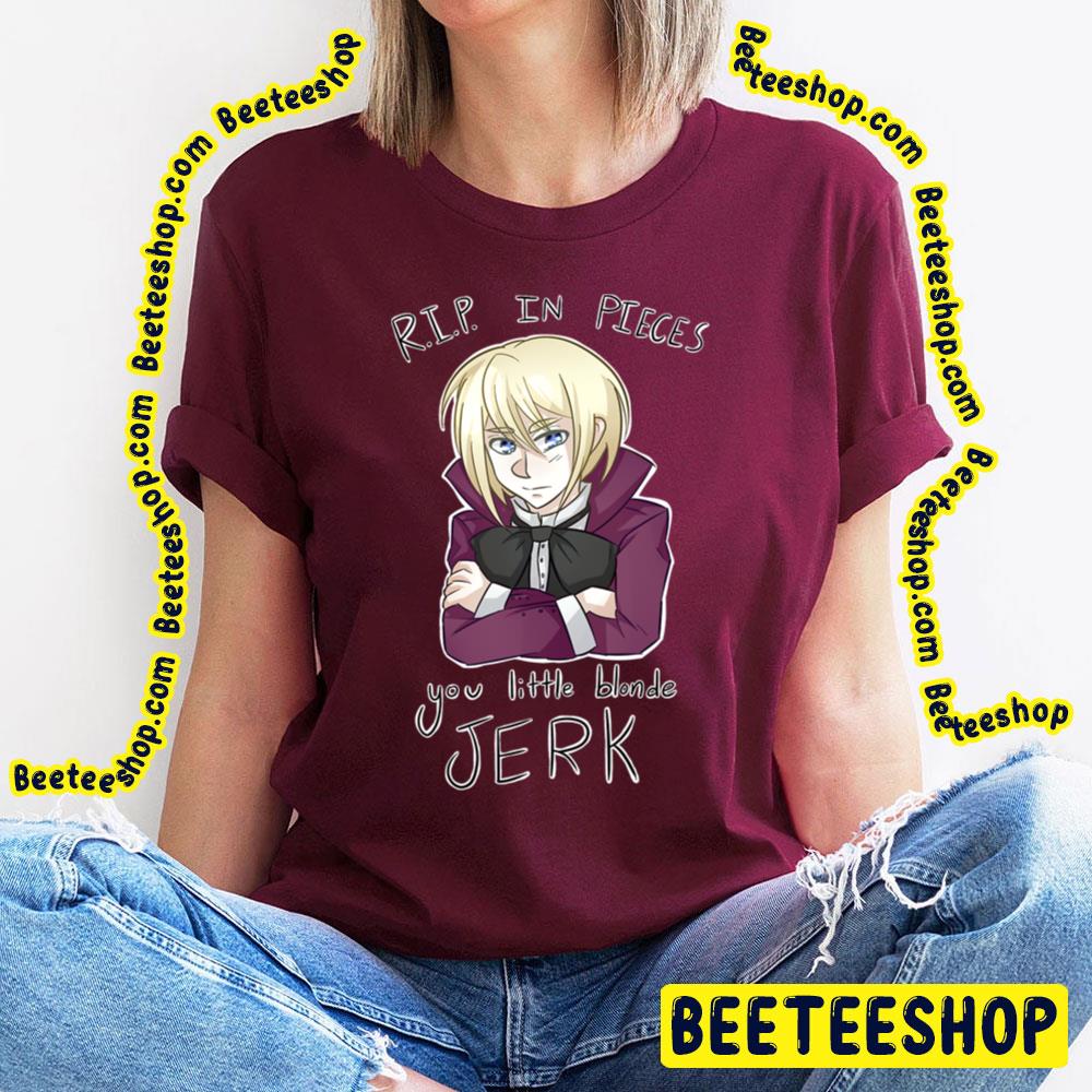 Rip In Pieces You Little Blonde Jerk Kuroshitsuji Trending Unisex T-Shirt Rip In Pieces You Little Blonde Jerk Kuroshitsuji Trending Unisex T-Shirt