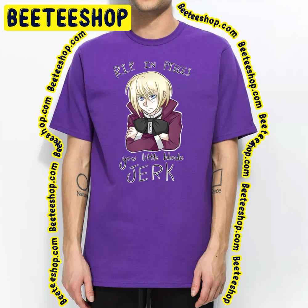 Rip In Pieces You Little Blonde Jerk Kuroshitsuji Trending Unisex T-Shirt Rip In Pieces You Little Blonde Jerk Kuroshitsuji Trending Unisex T-Shirt