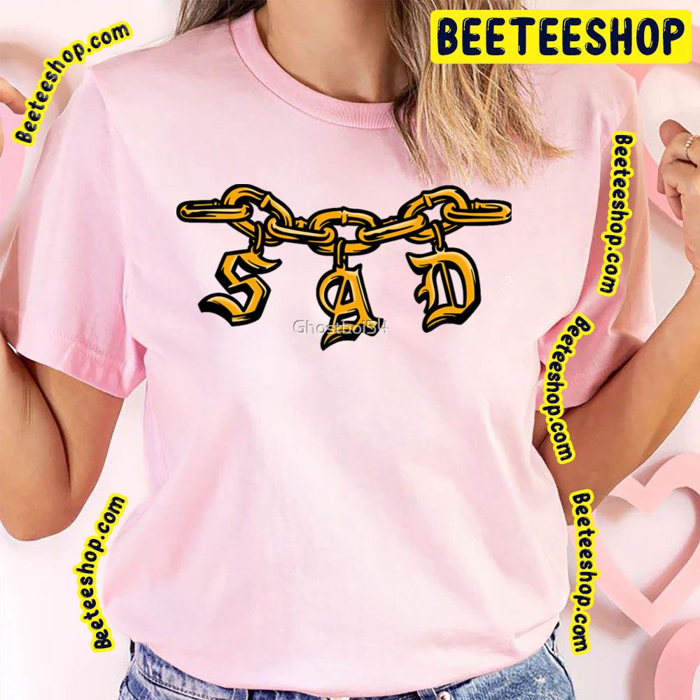 Sad Chain Trending Unisex T-Shirt Sad Chain Trending Unisex T-Shirt
