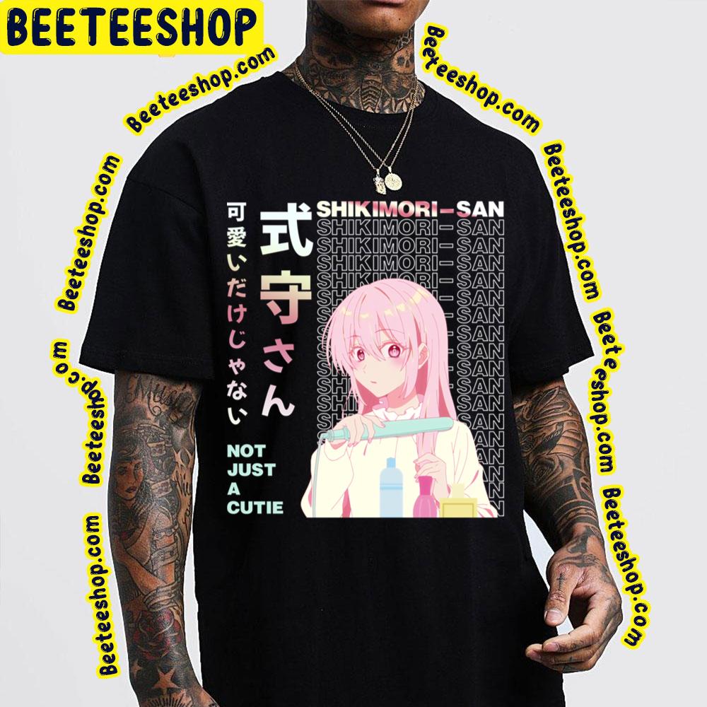 Shikimorisan Shikimori Micchon Shikimori Is Just Not Cute Trending Unisex T-Shirt Shikimorisan Shikimori Micchon Shikimori Is Just Not Cute Trending Unisex T-Shirt