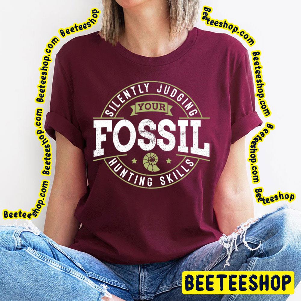Silently Judging Your Fossil Hunting Skills Trending Unisex T-Shirt Silently Judging Your Fossil Hunting Skills Trending Unisex T-Shirt