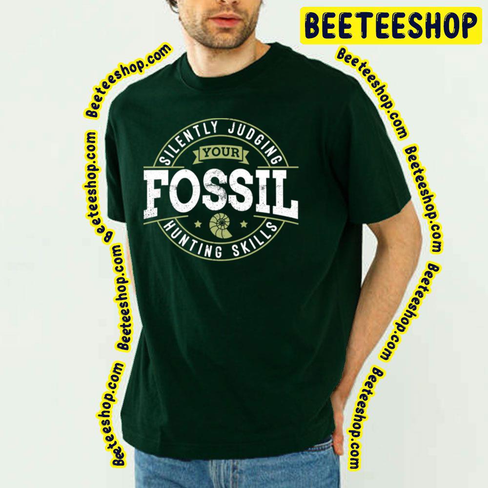 Silently Judging Your Fossil Hunting Skills Trending Unisex T-Shirt Silently Judging Your Fossil Hunting Skills Trending Unisex T-Shirt