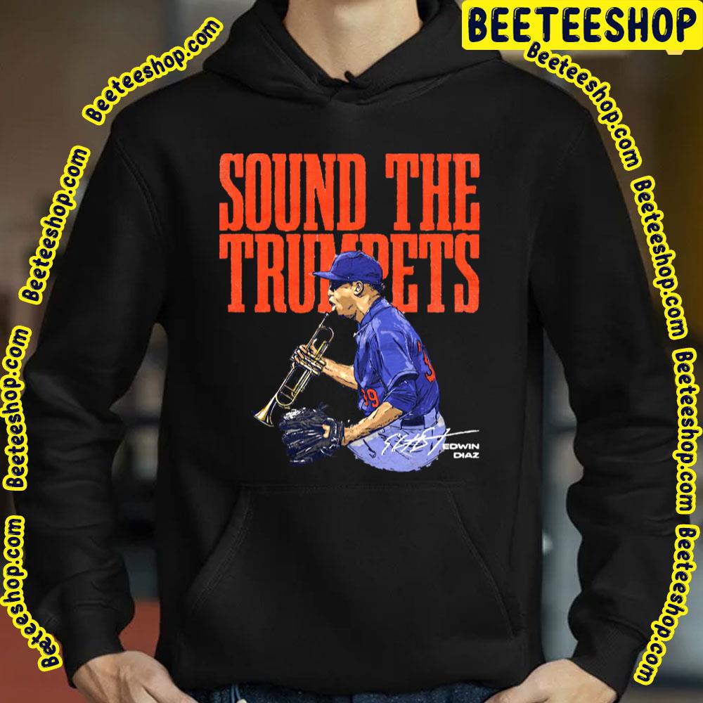 Sound The Trumpets Edwin Diaz Baseball Trending Unisex T-Shirt Sound The Trumpets Edwin Diaz Baseball Trending Unisex T-Shirt