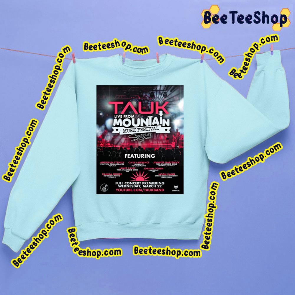 Tauk Live From Mountain Music Festival Trending Unisex Sweatshirt Tauk Live From Mountain Music Festival Trending Unisex Sweatshirt