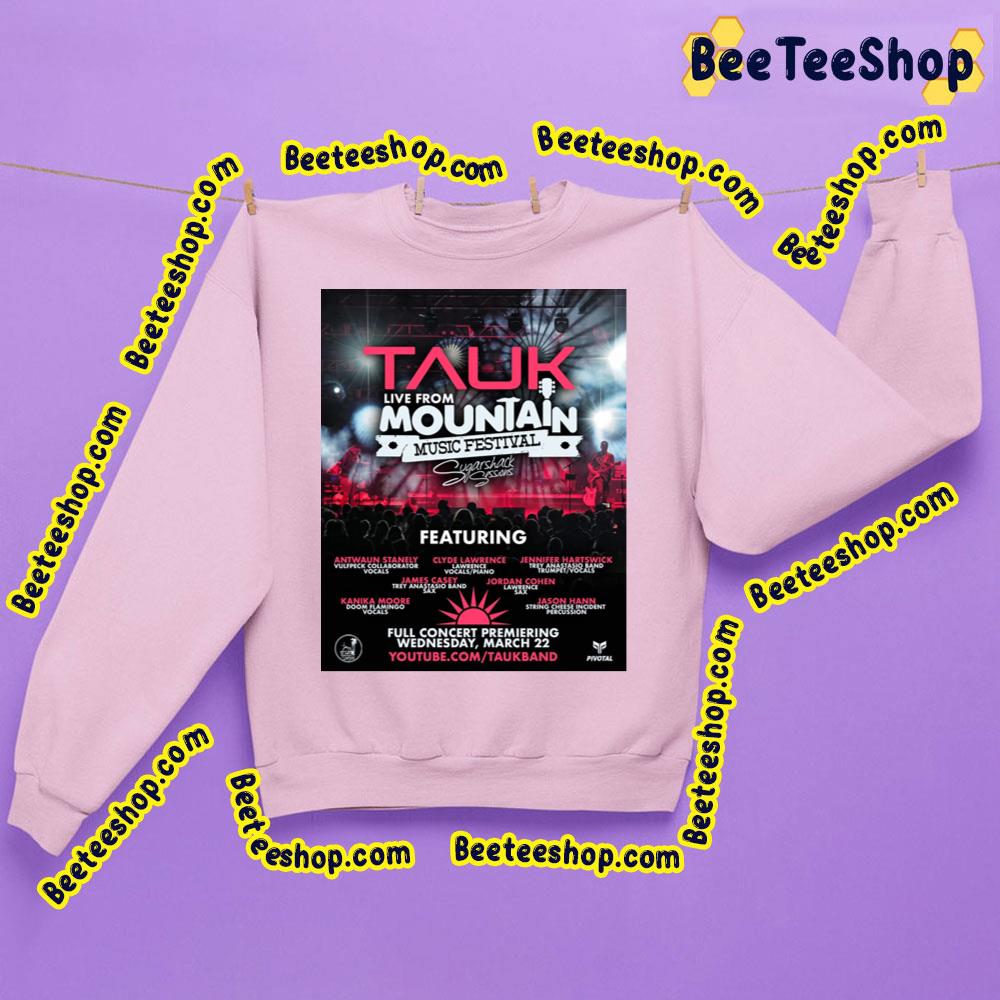 Tauk Live From Mountain Music Festival Trending Unisex Sweatshirt Tauk Live From Mountain Music Festival Trending Unisex Sweatshirt