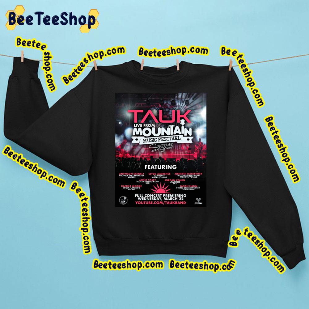 Tauk Live From Mountain Music Festival Trending Unisex Sweatshirt Tauk Live From Mountain Music Festival Trending Unisex Sweatshirt
