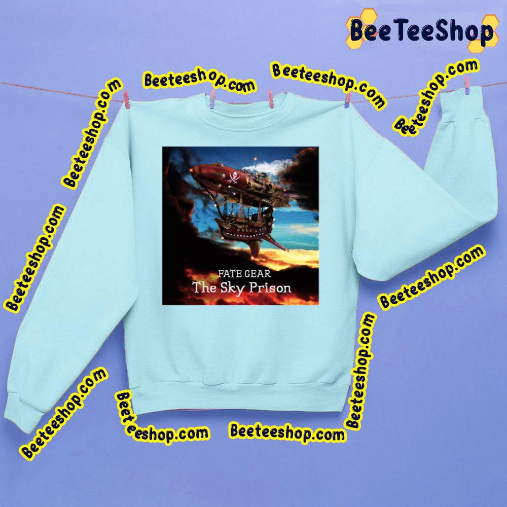 The Sky Prison 2021 Fate Gear Trending Unisex Sweatshirt The Sky Prison 2021 Fate Gear Trending Unisex Sweatshirt