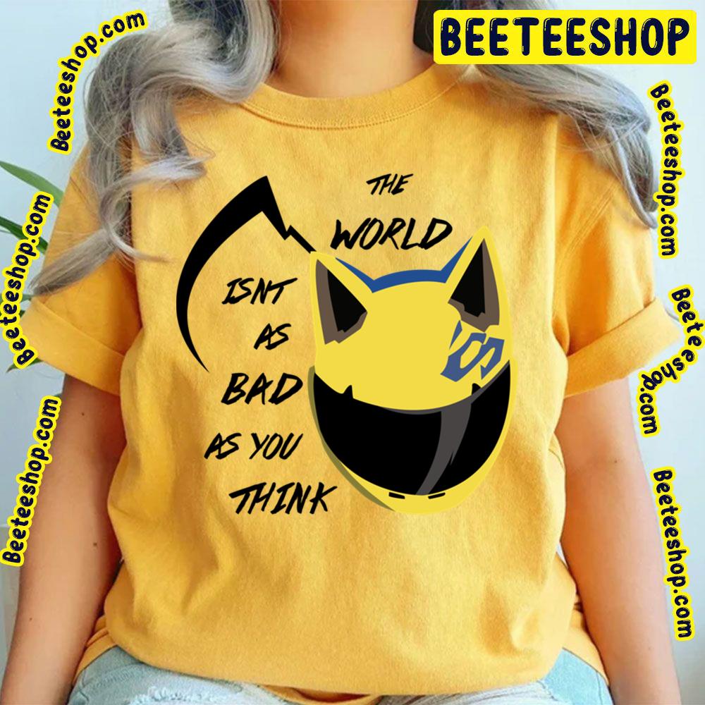 The World Isn't As Bad As You Think Celty Durarara Trending Unisex T-Shirt The World Isn't As Bad As You Think Celty Durarara Trending Unisex T-Shirt