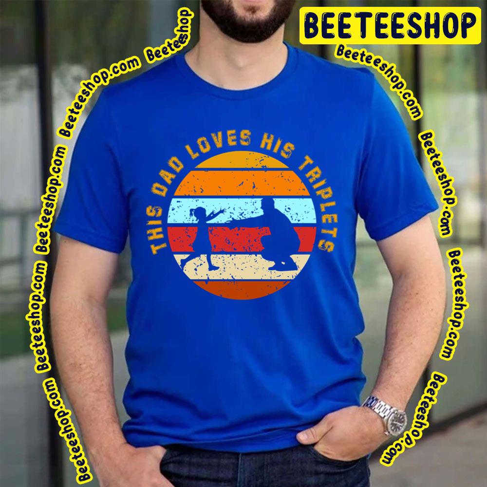 This Dad Loves His Triplets Unisex T-Shirt This Dad Loves His Triplets Unisex T-Shirt
