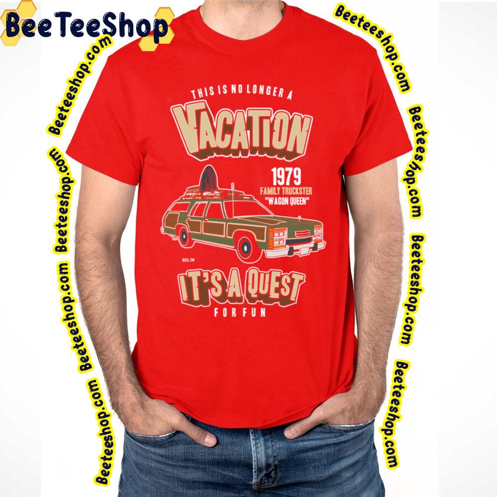This Is No Longer A Vacation Wagon It's A Quest Forfun Trending Unisex T-Shirt This Is No Longer A Vacation Wagon It's A Quest Forfun Trending Unisex T-Shirt