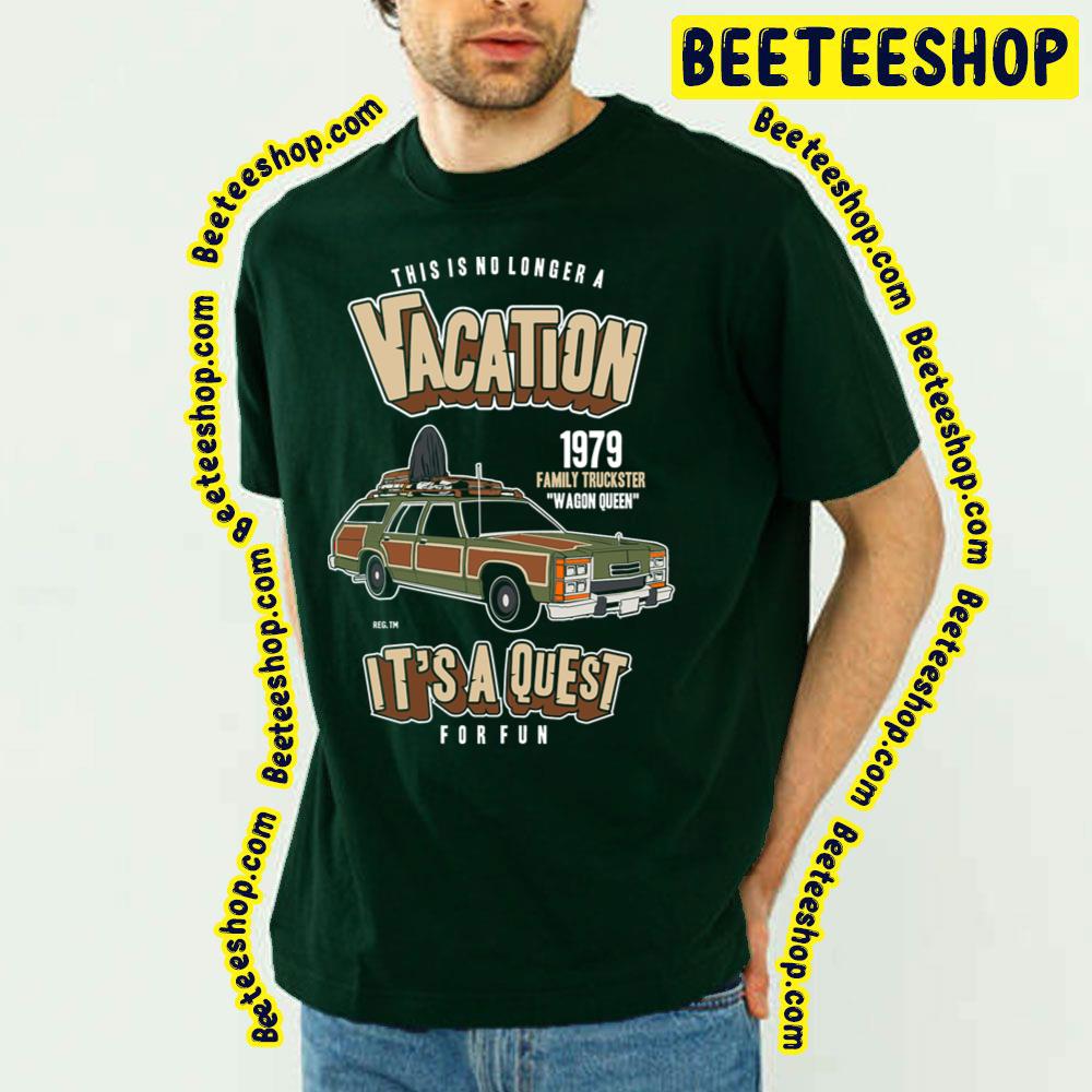 This Is No Longer A Vacation Wagon It's A Quest Forfun Trending Unisex T-Shirt This Is No Longer A Vacation Wagon It's A Quest Forfun Trending Unisex T-Shirt