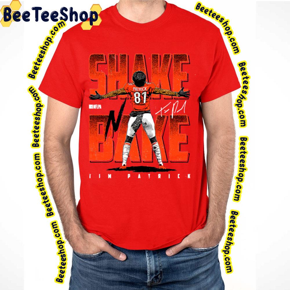 Tim Patrick Shake And Bake Football Trending Unisex T-Shirt Tim Patrick Shake And Bake Football Trending Unisex T-Shirt