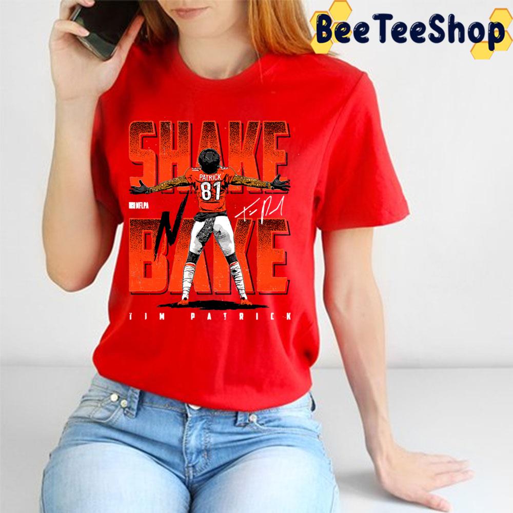 Tim Patrick Shake And Bake Football Trending Unisex T-Shirt Tim Patrick Shake And Bake Football Trending Unisex T-Shirt