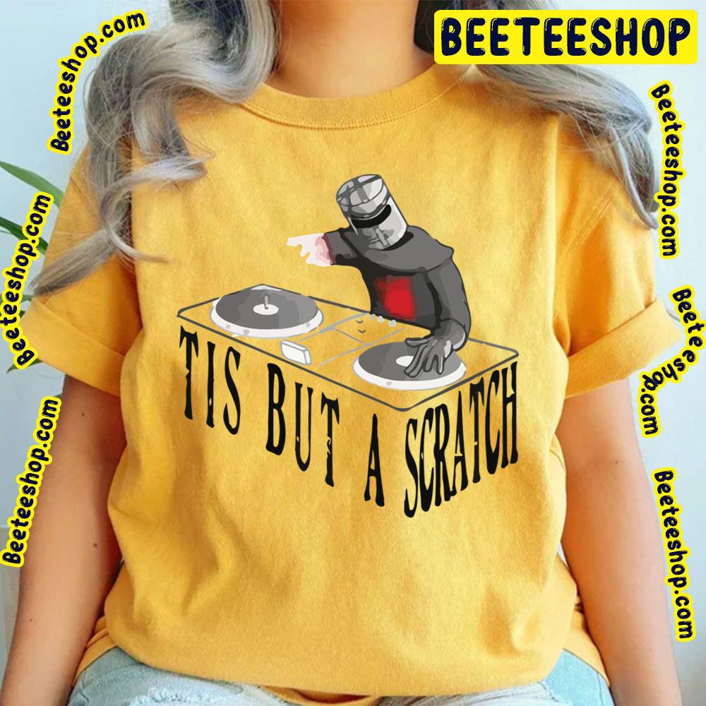 Tis But A Scratch Trending Unisex T-Shirt Tis But A Scratch Trending Unisex T-Shirt