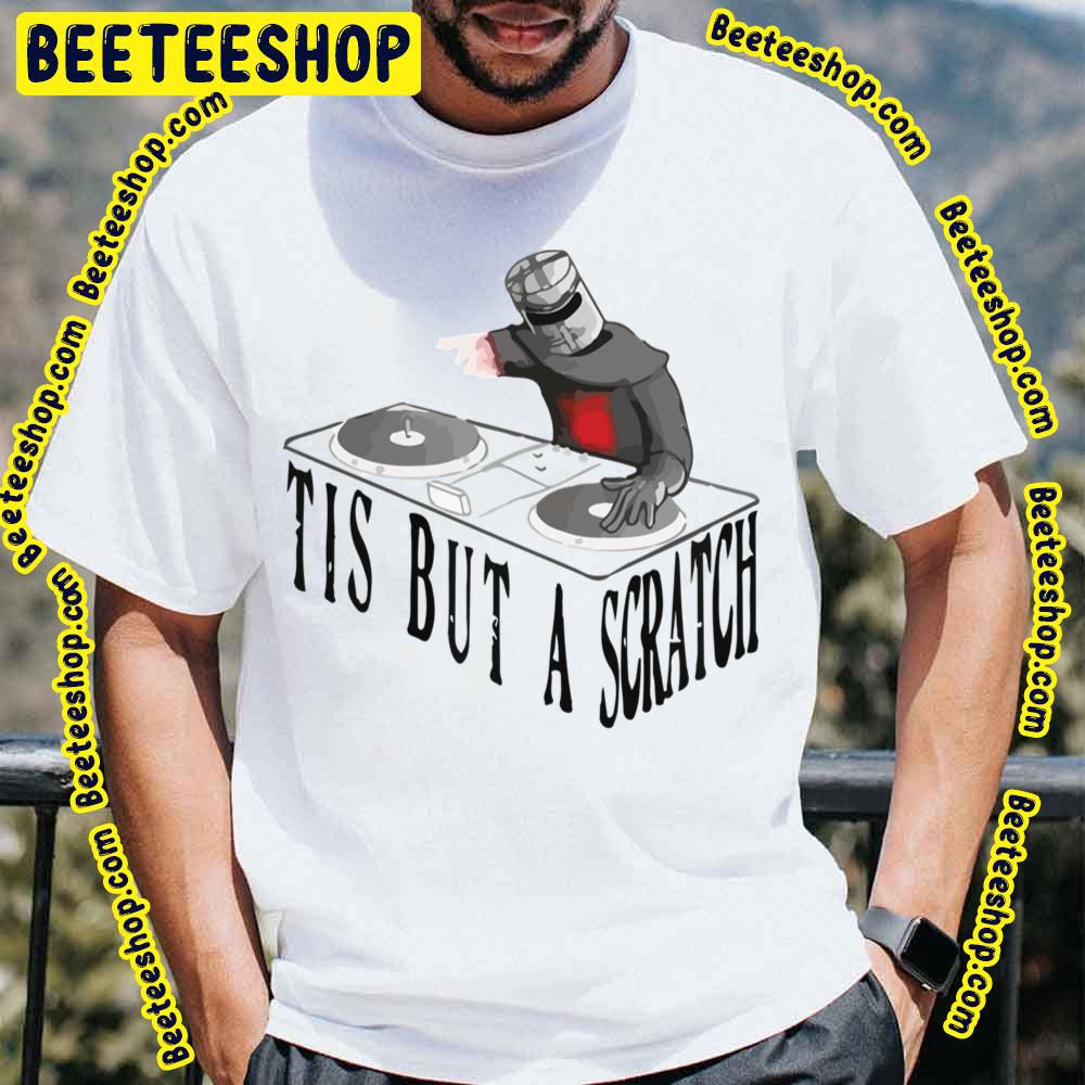 Tis But A Scratch Trending Unisex T-Shirt Tis But A Scratch Trending Unisex T-Shirt