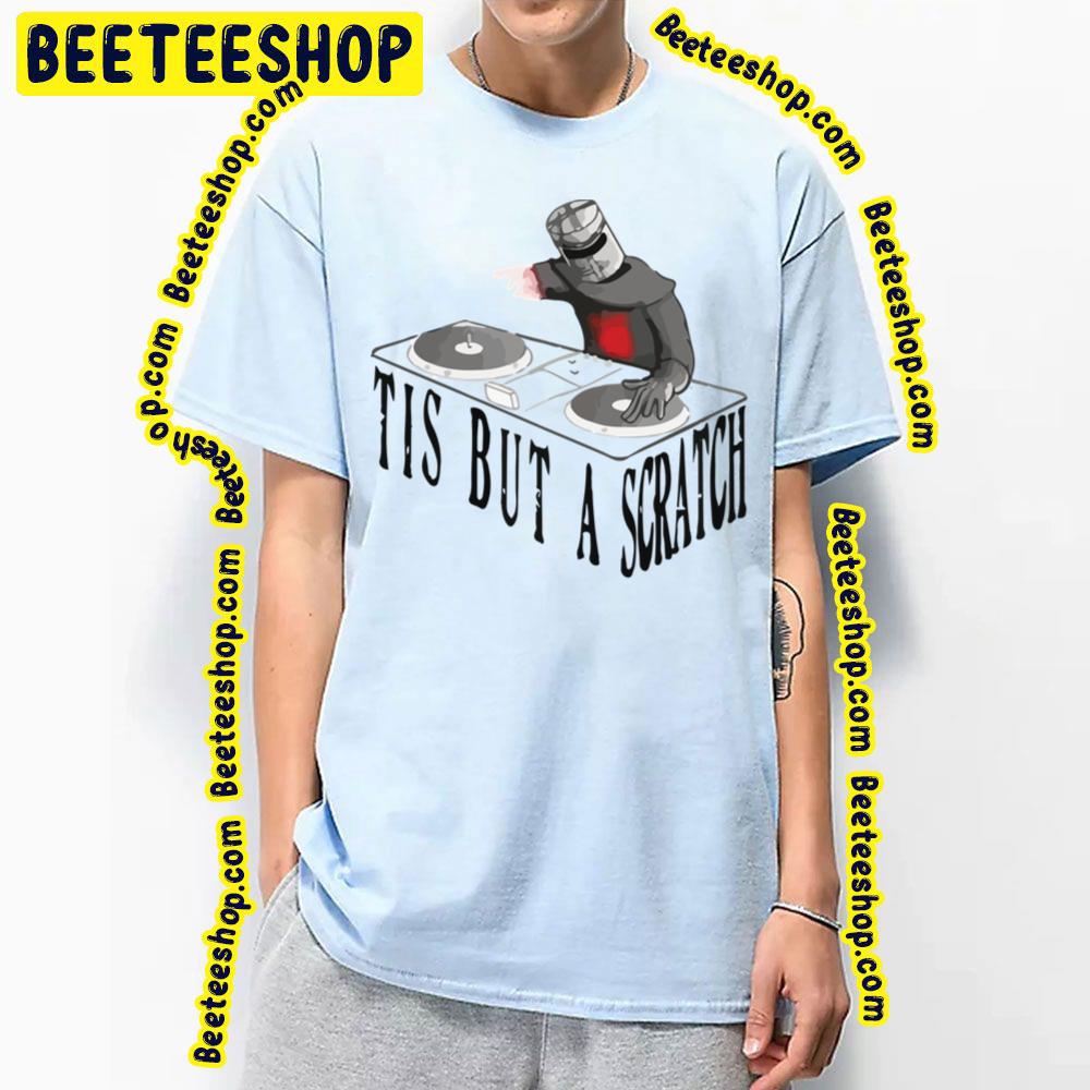 Tis But A Scratch Trending Unisex T-Shirt Tis But A Scratch Trending Unisex T-Shirt