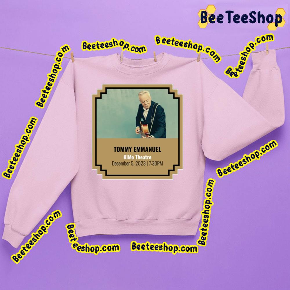 Tommy Emmanuel Kimo Theatre 2023 Trending Unisex Sweatshirt Tommy Emmanuel Kimo Theatre 2023 Trending Unisex Sweatshirt