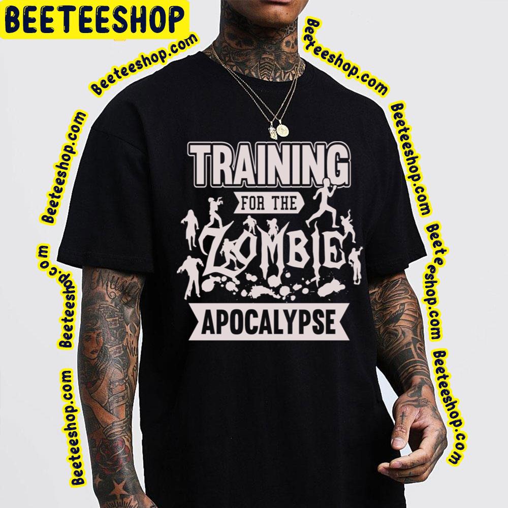 Training For The Zombie Apocalypse Trending Unisex T-Shirt Training For The Zombie Apocalypse Trending Unisex T-Shirt