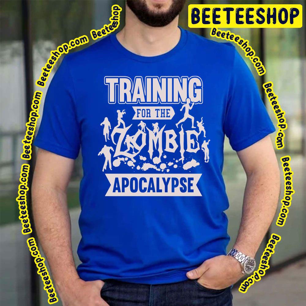 Training For The Zombie Apocalypse Trending Unisex T-Shirt Training For The Zombie Apocalypse Trending Unisex T-Shirt