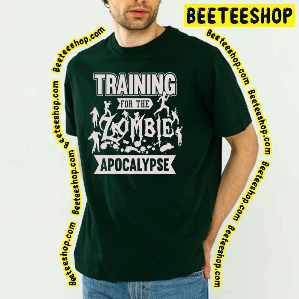 Training For The Zombie Apocalypse Trending Unisex T-Shirt Training For The Zombie Apocalypse Trending Unisex T-Shirt