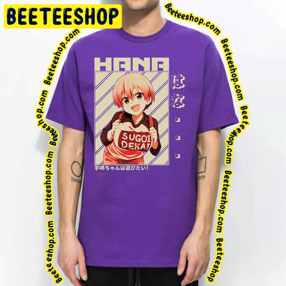 Uzaki Hana Uzakichan Wa Asobitai Uzakichan Wants To Hang Out Vintage Trending Unisex T-Shirt Uzaki Hana Uzakichan Wa Asobitai Uzakichan Wants To Hang Out Vintage Trending Unisex T-Shirt