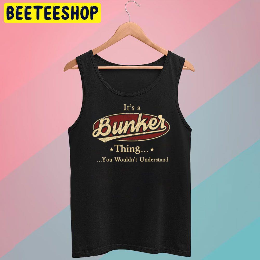 Vintage Bunker Thing You Wouldn't Understand Trending Unisex T-Shirt Vintage Bunker Thing You Wouldn't Understand Trending Unisex T-Shirt
