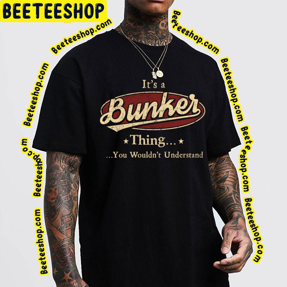 Vintage Bunker Thing You Wouldn't Understand Trending Unisex T-Shirt Vintage Bunker Thing You Wouldn't Understand Trending Unisex T-Shirt