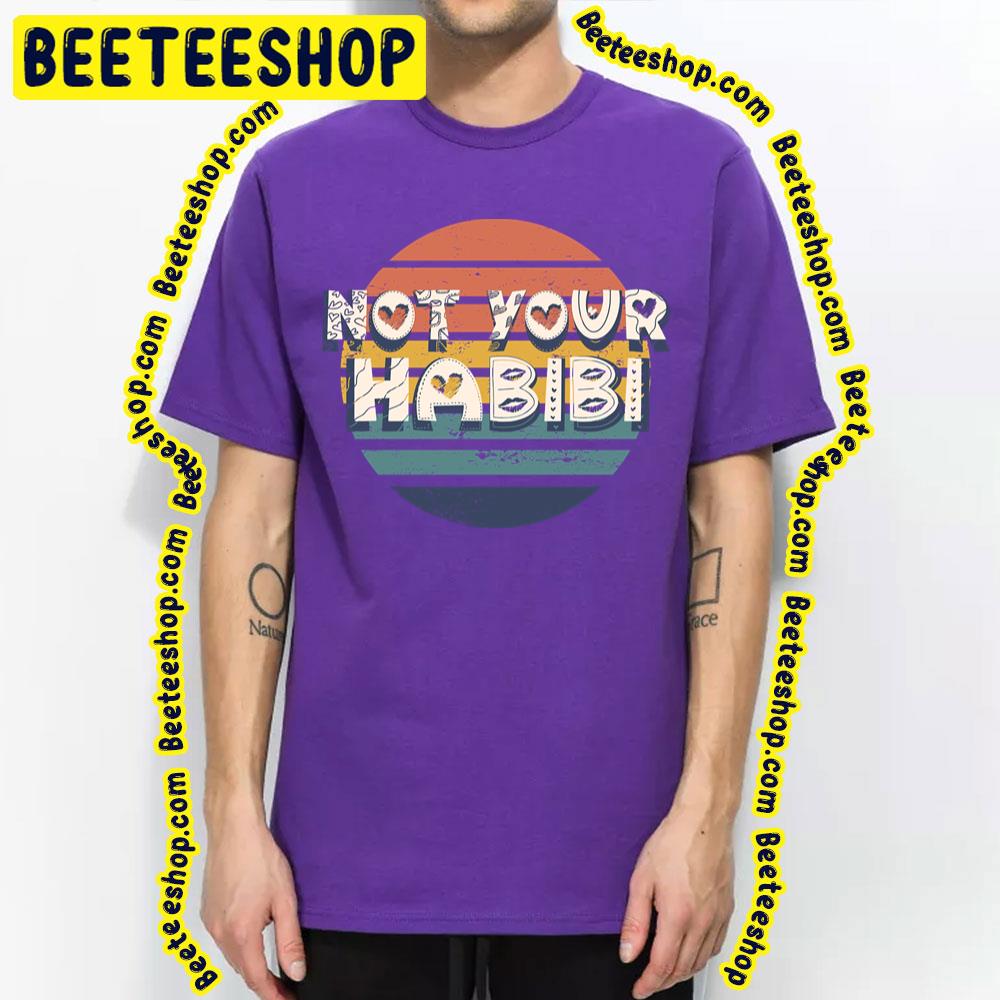 Vintage Not Your Habibi Trending Unisex T-Shirt Vintage Not Your Habibi Trending Unisex T-Shirt
