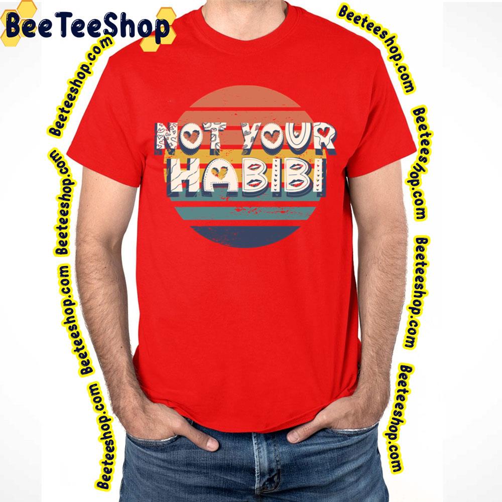 Vintage Not Your Habibi Trending Unisex T-Shirt Vintage Not Your Habibi Trending Unisex T-Shirt