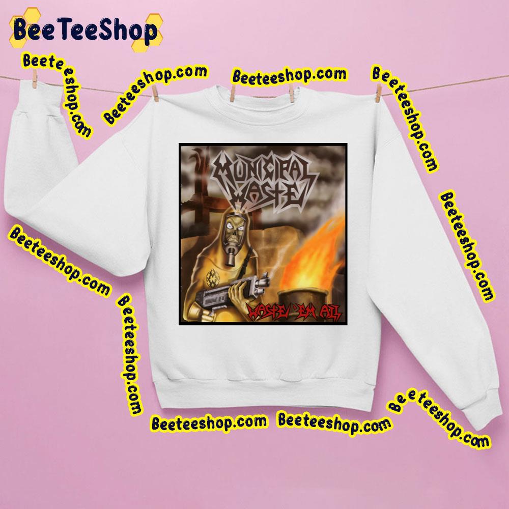 Waste 'Em All Municipal Waste Trending Unisex Sweatshirt Waste 'Em All Municipal Waste Trending Unisex Sweatshirt