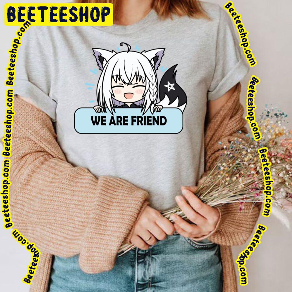 We Are Friend Shishiro Botan Trending Unisex T-Shirt We Are Friend Shishiro Botan Trending Unisex T-Shirt