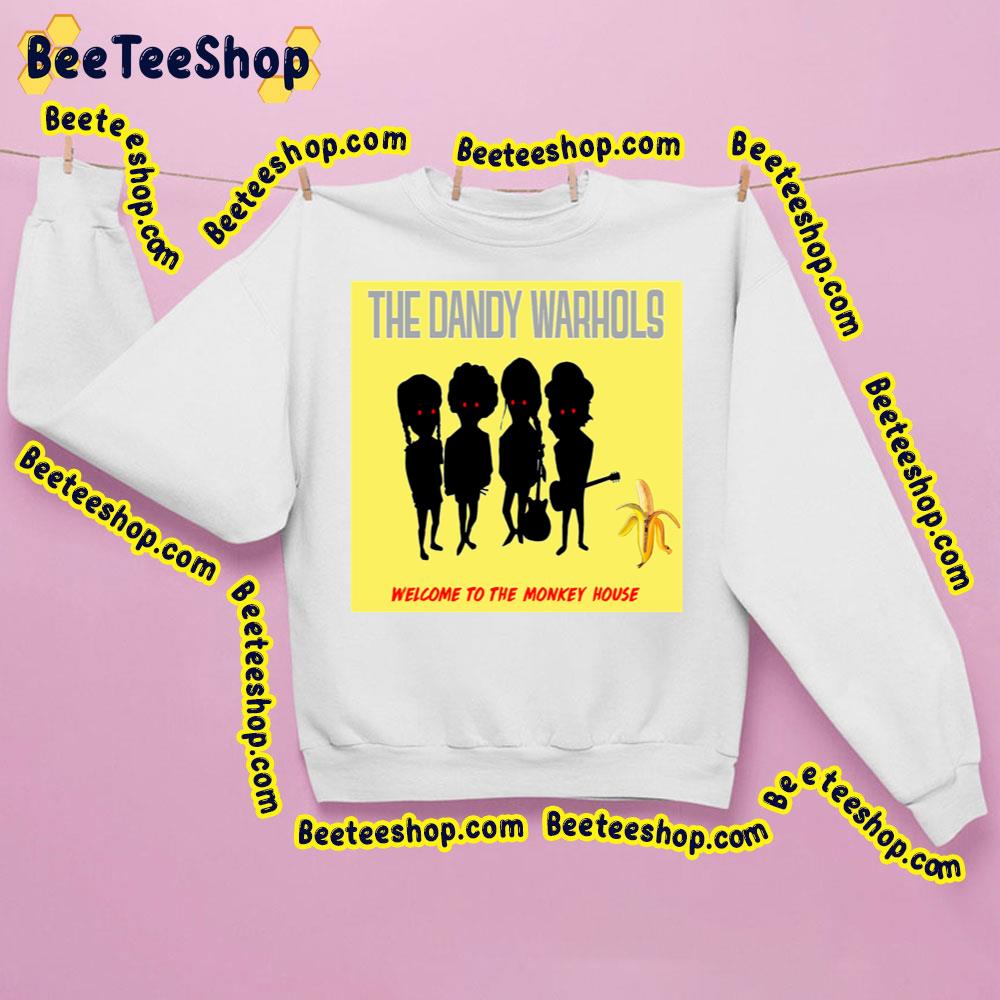 Welcome To The Monkey House The Dandy Warhols Trending Unisex Sweatshirt Welcome To The Monkey House The Dandy Warhols Trending Unisex Sweatshirt