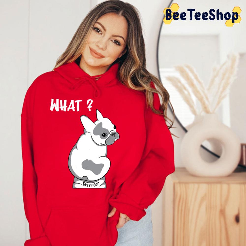 What Cute Adorable And Funny French Bulldog Sitting In The Kitty Cot Trending Unisex T-Shirt What Cute Adorable And Funny French Bulldog Sitting In The Kitty Cot Trending Unisex T-Shirt